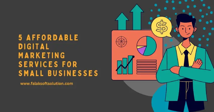 5 Affordable Digital Marketing Services For Small Businesses