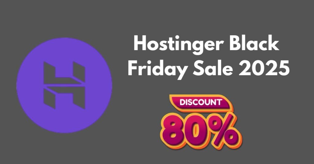 Hostinger Black Friday Sale 2025: Unlock Up to 85% Off on Game-Changing Web Hosting Deals